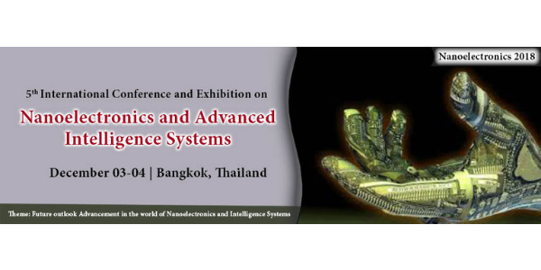 5th International Conference and Exhibition on Nanoelectronics and Advanced Intelligence Systems 2018 banner 600x300